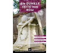 Die dunkle Seite von Rom: Besondere Spaziergänge