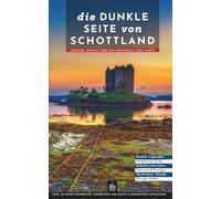 Die dunkle Seite von Schottland: Geister, Gewalt und die Kontrolle der Angst