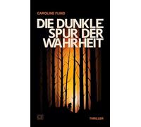 Die dunkle Spur der Wahrheit