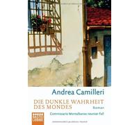 Die dunkle Wahrheit des Mondes: Commissario Mon, Camilleri.