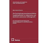 Die Durchsetzung menschenrechtlicher Sorgfaltspflichten im italienischen und deutschen autonomen Haftungsrecht: Ein rechtsvergleichender Beitrag unter ... der EU-Lieferkettenrichtlinie (CSDDD)