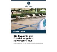 Die Dynamik der Entwicklung des Kulturtourismus: Einflussfaktoren auf die Einstellung der Gastgemeinde
