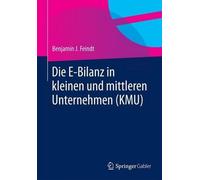 Die E-Bilanz in kleinen und mittleren Unternehmen (KMU) by Feindt, J. New<-