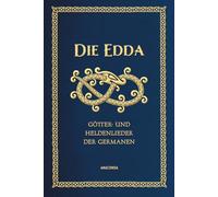 Die Edda - Götter- und Heldenlieder der Germanen: Die wichtigste Quelle altnordischer Mythologie. Gebunden in Cabra-Leder mit Goldprägung