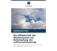 Die Effektivität der Mechanismen zur Bekämpfung der Luftverschmutzung: Das internationale Umweltrecht auf der Suche nach einer effizienten Luftreinhaltung.