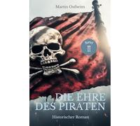 DIE EHRE DES PIRATEN (Die große Piraten-Saga)