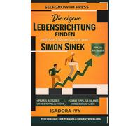 Die eigene Lebensrichtung finden mit den Erkenntnissen von Simon Sinek
