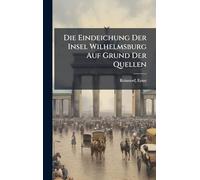 Die Eindeichung Der Insel Wilhelmsburg Auf Grund Der Quellen