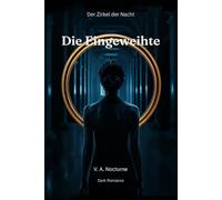 Die Eingeweihte: Elite Dark Romance (Der Zirkel der Nacht)