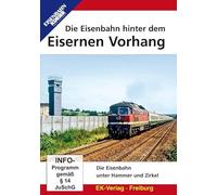 Die Eisenbahn hinter dem Eisernen Vorhang: Die Eisenbahn unter Hammer und Sichel