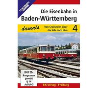 Die Eisenbahn in Baden-Württemberg Teil 4: Von Crailsheim über die Alb nach Ulm [DVD]