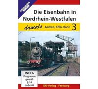 Die Eisenbahn in Nordrhein-Westfalen damals, Teil 3: Aachen, Köln, Bonn