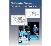 Die Eishockey Pinguine: Das Malbuch zu Band 1 und 2:Ausmalbilder zu "Die Pinguine greifen an" und "Ein Tiger unter Pinguinen"