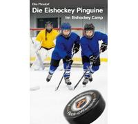 Die Eishockey Pinguine: Im Eishockey Camp