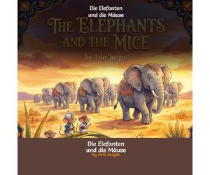 Die Elefanten und die Mäuse: Ein zeitloser Panchatantra-Klassiker über Freundschaft und Mut aus dem alten Indien (Panchatantra Tales: Timeless Wisdom for Modern Kids)