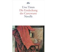 Die Entdeckung der Currywurst: Novelle