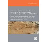 Die Entstehung komplexer Siedlungen im Zentraloman: Archaologische Untersuchungen zur Siedlungsgeschichte von Al-Khashbah