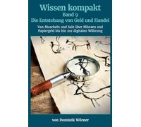 Die Entstehung von Geld und Handel: 9 (Wissen Kompakt)