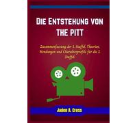 Die Entstehung von THE PITT: Zusammenfassung der 1. Staffel, Theorien, Wendungen und Charakterprofile für die 2. Staffel.