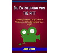 Die Entstehung von THE PITT: Zusammenfassung der 1. Staffel, Theorien, Wendungen und Charakterprofile für die 2. Staffel.