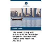Die Entwicklung der bilateralen Beziehungen zwischen den USA und Katar: eine kritische Analyse