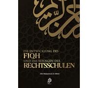 Die Entwicklung des Fiqh und das Befolgen der Rechtsschulen