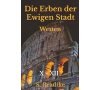 Die Erben der Ewigen Stadt: Westen