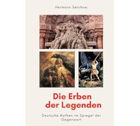 Die Erben der Legenden: Deutsche Mythen im Spiegel der Gegenwart