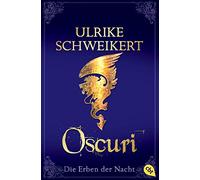 Die Erben der Nacht - Oscuri: Band 6 - Eine mitreißende Vampir-Saga