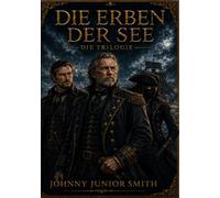 Die Erben der See - Die Trilogie: Die rechte Hand / Die linke Hand / Der Seeteufel