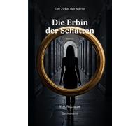 Die Erbin der Schatten: Der Zirkel der Nacht Band 3