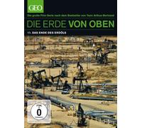 Die Erde von oben - Das Ende des Erdöls