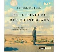 Die Erfindung des Countdowns: Ungekürzte Lesung mit Sebastian Rudolph (1 mp3-CD)