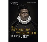 Die Erfindung des Fremden in der Kunst