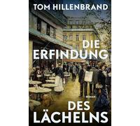 Die Erfindung des Lächelns: Roman