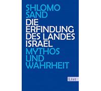 Die Erfindung des Landes Israel: Mythos und Wahrheit