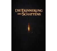 Die Erinnerung des Schattens: Wo verbotene Liebe Welten zerreißt