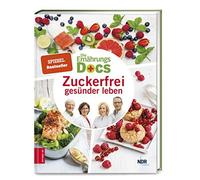 Die Ernahrungs-Docs - Zuckerfrei gesunder leben, Fleck, Riedl, Klasen, Schaf.