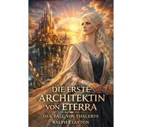 Die erste Architektin von Eterra : Der Fall von Thalerys (Der Eterra-Zyklus)