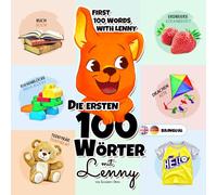 Die ersten 100 Wörter mit Lenny Deutsches-Englisch: Eine Wunderbare Anleitung für Kinder im Alter von 1-3 Jahren, um ihre Ersten 100 Wörter zu Lernen, ... dem Sprachniveau A0, A1 (Lernen mit Lenny)