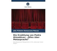 Die Erzählung von Pedro Almodóvar: "Alles über Metasprache"