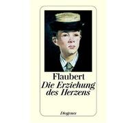 Die Erziehung des Herzens.: Geschichte eines jungen Mannes by Flaubert New.