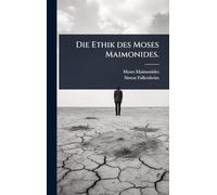 Die Ethik des Moses Maimonides.