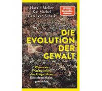 Die Evolution der Gewalt: Warum wir Frieden wollen, aber Kriege führen. Eine Menschheitsgeschichte | Krieg, Mord und Totschlag: Ein Biologe, ein ... die Evolution menschlicher Gewalt.