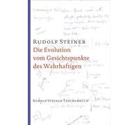 Die Evolution vom Gesichtspunkte des Wahrhaftigen: Fünf Vorträge, Berlin 31. Oktober bis 5. Dezember 1911