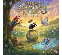 Die fabelhaft schrägen Helden 3" - 4 wunderbare Tiergeschichten über Vorurteile, Achtsamkeit und echte Superkräfte "Ein Vorlesebuch für Kinder von 4 bis 8 Jahren."