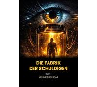 DIE FABRIK DER SCHULDIGEN: Die Wahrheit ist nicht das, was man verbirgt. Sie ist das, was man ersetzt.