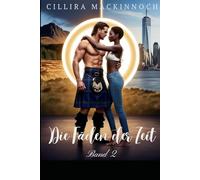 Die Fäden der Zeit - Band 2: Ein historischer Zeitreise-Liebesroman (Highlander der Liebe)