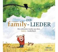 Die family-Lieder: Die schönsten Lieder aus dem family-Liederbuch