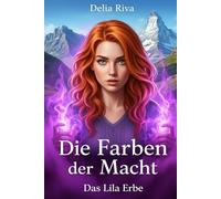 Die Farben der Macht: Das lila Erbe: 1
